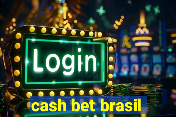 cash bet brasil